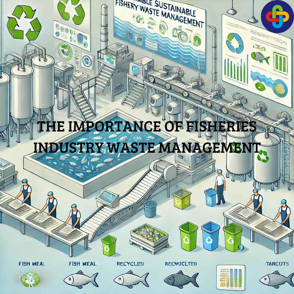  THE IMPORTANCE OF FISHERIES INDUSTRY WASTE MANAGEMENT